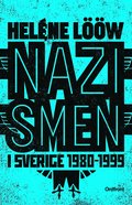 Nazismen i Sverige 1980-1999 : den rasistiska undergroundr�relsen: musiken, myterna, riterna