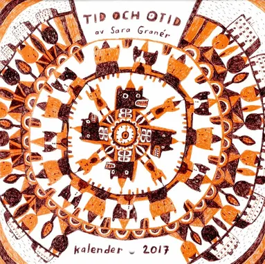 Sara Granér - Tid och otid av Sara Granér : kalender 2017, Häftad