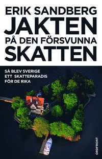 e-Bok Jakten på den försvunna skatten  så blev Sverige ett skatteparadis för de rika