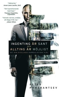 Ingenting är sant och allting är möjligt : det nya Rysslands surrealistiska själ