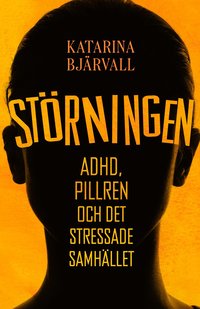 Strningen : Adhd, pillren och det stressade samhllet