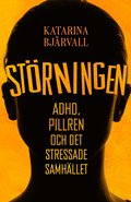 Strningen : Adhd, pillren och det stressade samhllet