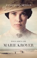 Balladen om Marie Krøyer : en biografi