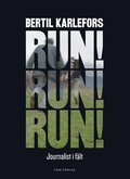 Run, run, run! : journalist i f�lt