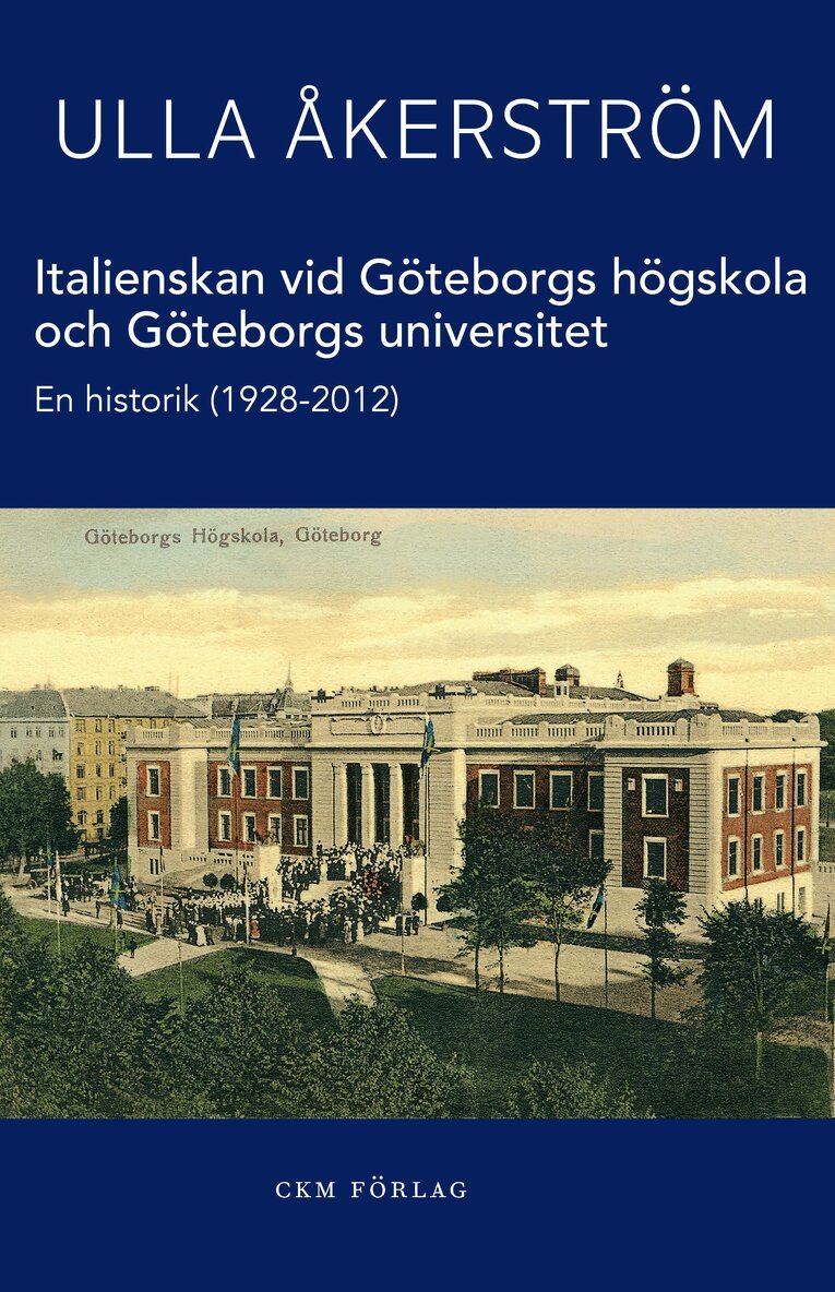 Ulla Åkerström - Italienskan vid Göteborgs högskola och Göteborgs universitet, Häftad. Tillgänglighet: Lägg i varukorg