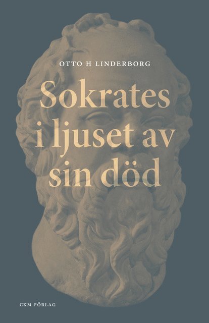 Otto Linderborg - Sokrates i ljuset av sin död, Häftad