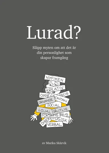 Marika Skärvik - Lurad? - släpp myten om att det är din personlighet som skapar framgång, E-bok