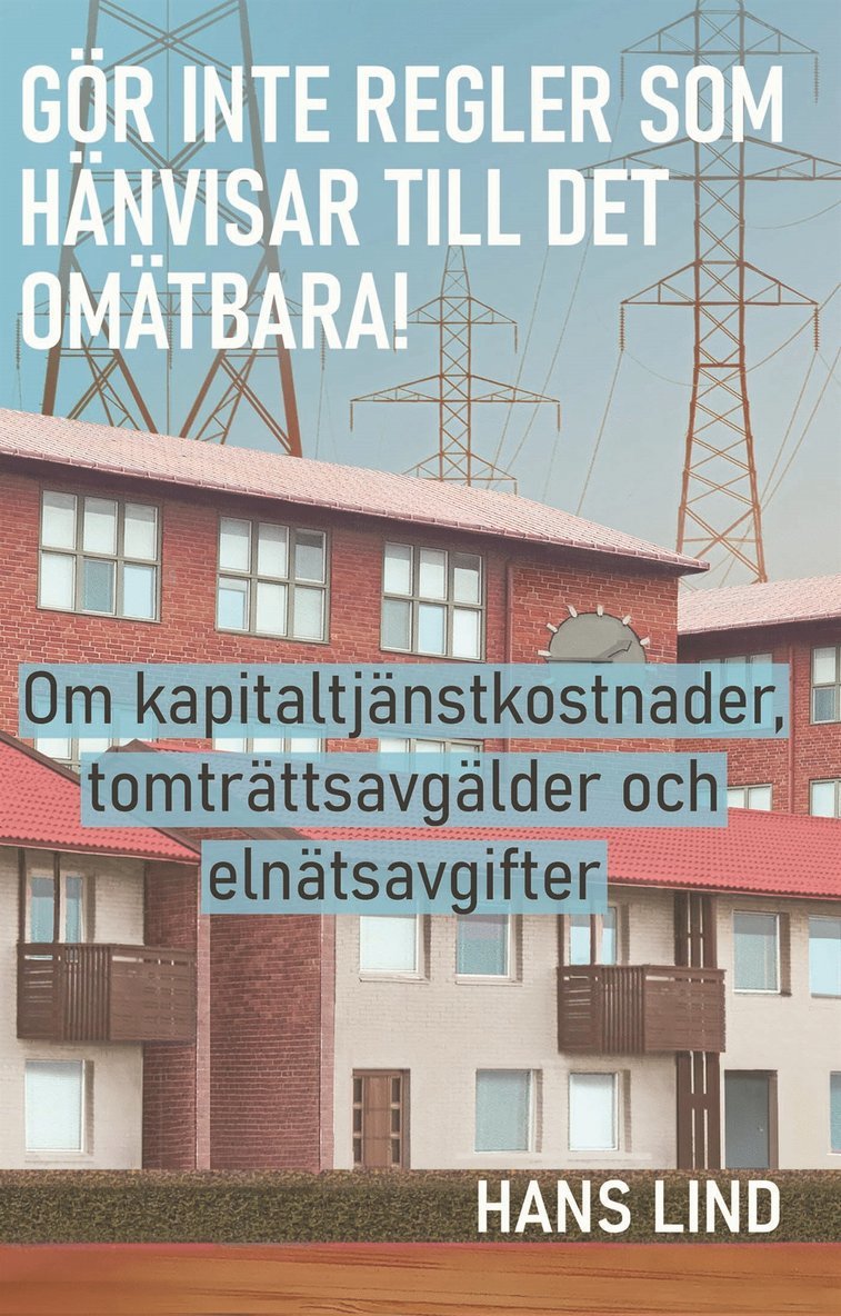 Hans Lind - Gör inte regler som hänvisar till det omätbara, E-bok