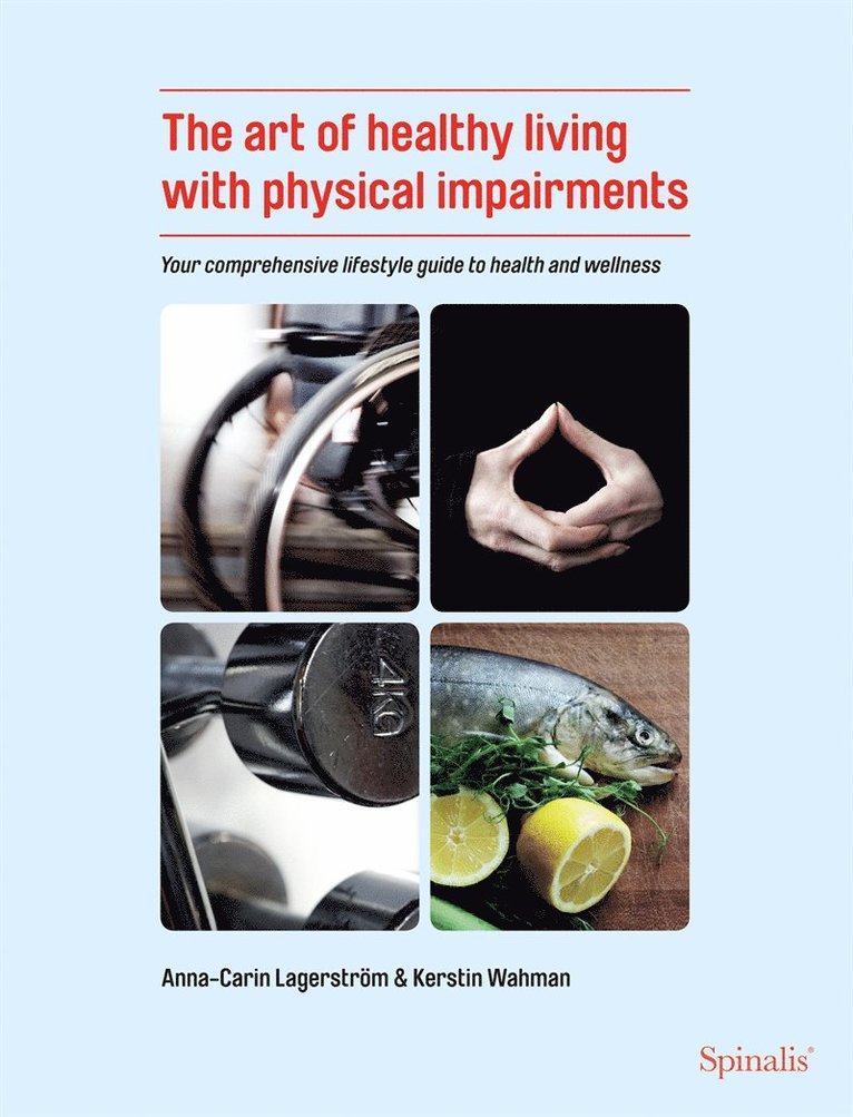 Anna-Carin Lagerström, Kerstin Wahman - The art of healthy living with physical impairments, E-bok. Tillgänglighet: Lägg i varukorg