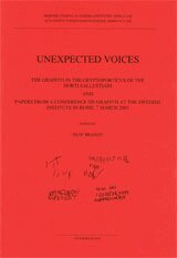 Olof Brandt - Unexpected Voices The Graffiti in the Cryptoporticus of the Horti Sallustiani and Papers from a Conference on Graffiti at the Swedish Institute in Rome, 7 march 2003, Häftad