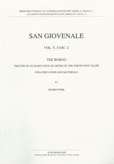 Ingrid Pohl - San Giovenale Vol. V, Fasc. 2 - The Borgo. The Etruscan habitation quarter on the North-West slope. Stratification and materials., Häftad