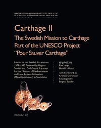 Carthage II: The Swedish Mission to Carthage Part of the UNESCO Project "Pour Sauver Carthage"