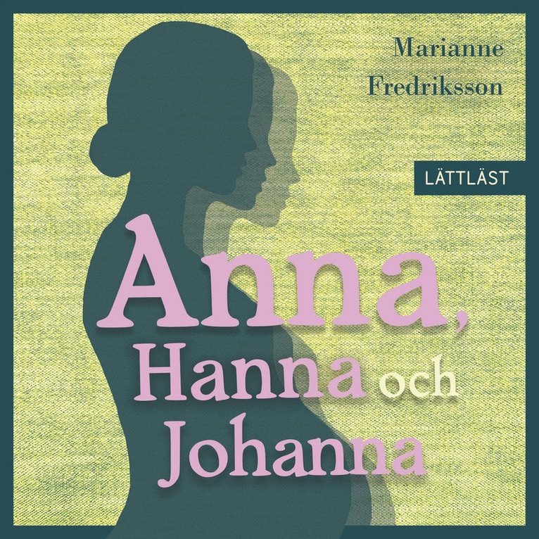 Marianne Fredriksson - Anna, Hanna och Johanna (lättläst), Ljudbok