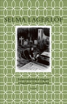 Selma Lagerlöf - Löwensköldska ringen ; Charlotte Löwensköld (lättläst), Häftad