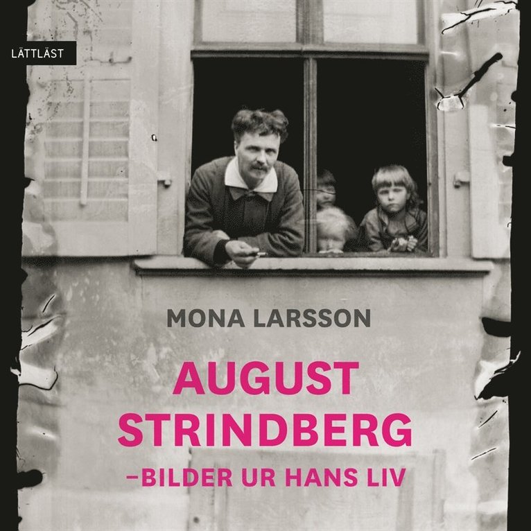 Mona Larsson - August Strindberg - Bilder ur hans liv  (lättläst), Ljudbok