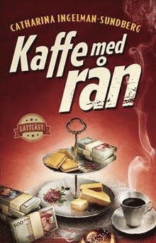 Catharina Ingelman-Sundberg Kaffe med rån (lättläst)