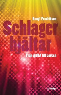 e-Bok Schlagerhjältar   Från ABBA till Loreen <br />                        Ljudbok