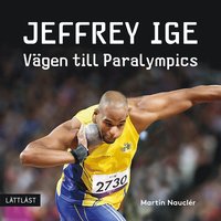 e-Bok Jeffrey Ige   Vägen till Paralympics <br />                        Ljudbok