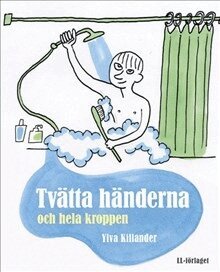 Ylva Killander - Tvätta händerna och hela kroppen, Inbunden