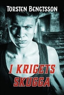 Torsten Bengtsson - I krigets skugga, Inbunden