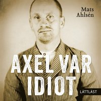 e-Bok Axel var idiot <br />                        Ljudbok