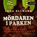 Mrdaren i parken - och andra skrckberttelser (lttlst)