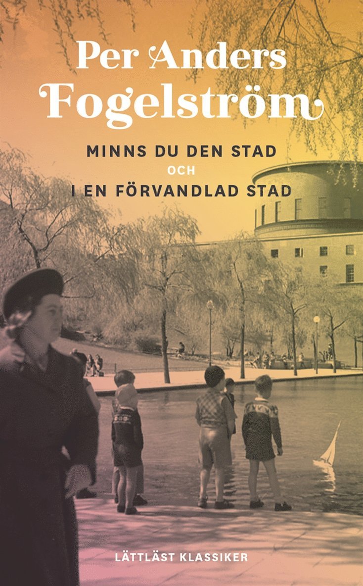 Per Anders Fogelström - Minns du den stad och I en förvandlad stad / Lättläst, Ljudbok