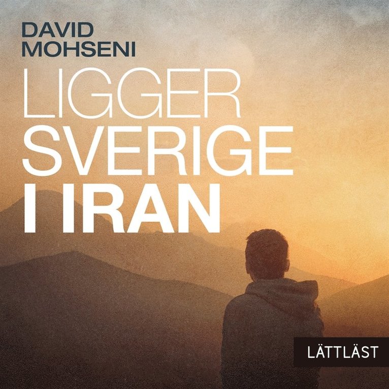 David Mohseni - Ligger Sverige i Iran (lättläst), Ljudbok