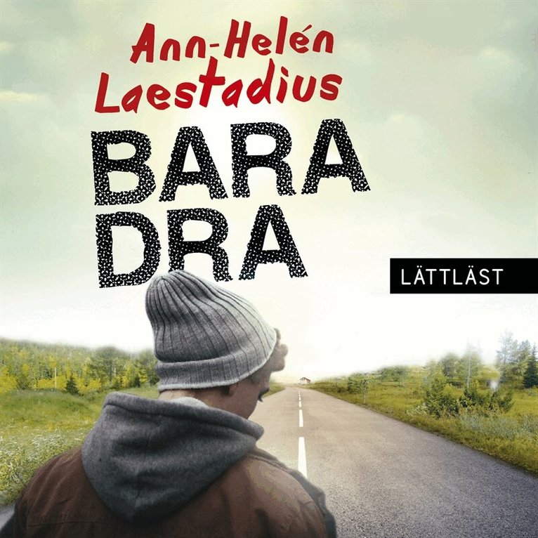 Ann-Helén Laestadius - Bara dra  (lättläst), Ljudbok. Tillgänglighet: Lägg i varukorg