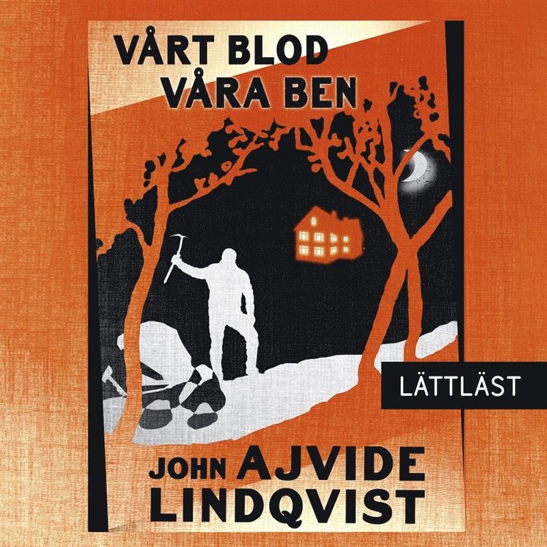 John Ajvide Lindqvist - Vårt blod, våra ben (lättläst), Ljudbok