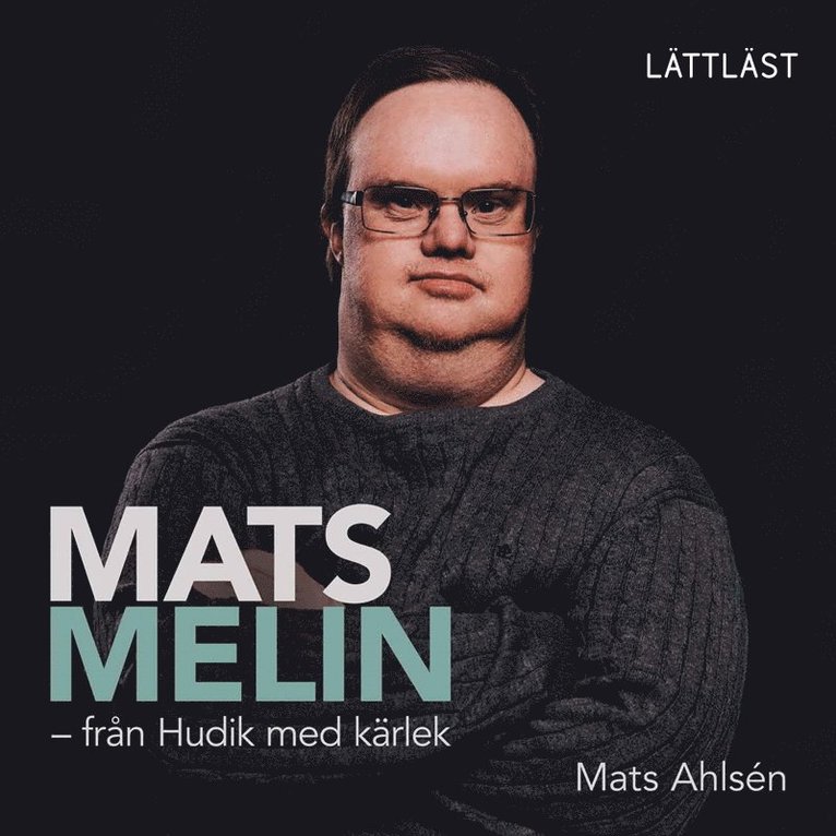 Mats Ahlsén - Mats Melin - från Hudik med kärlek (lättläst), Ljudbok