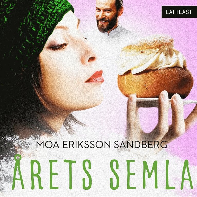 Moa Eriksson Sandberg - Årets semla (lättläst), Ljudbok