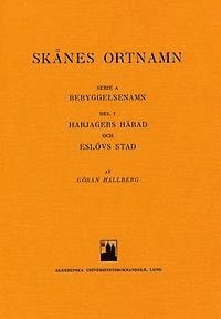 Skånes ortnamn. Serie A. Bebyggelsenamn. Del 7. Harjagers härad och Eslövs stad.