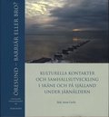 Öresund : barriär eller bro? : kulturella kontakter och samhällsutveckling i Skåne och på Själland under järnåldern
