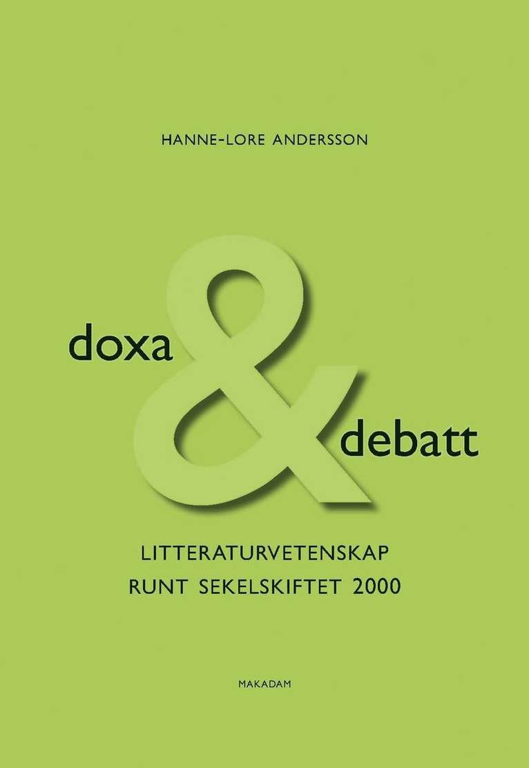Hanne-Lore Andersson - Doxa & debatt : litteraturvetenskap runt sekelskiftet 2000, Häftad