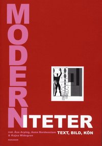 Moderniteter : text, bild, kön : en vänbok till Ingrid Holmquist