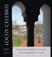 Locus Celebris : Dalby kyrka, kloster och grd