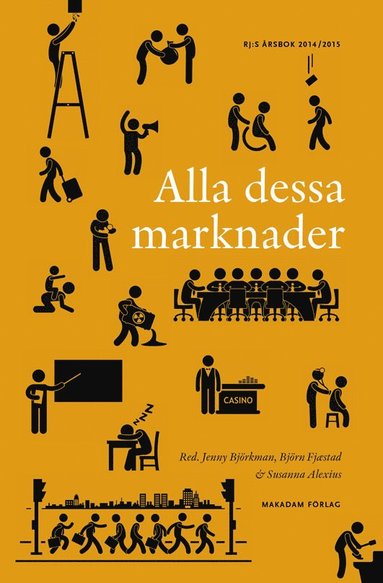 Jenny Björkman, Björn Fjæstad, Susanna Alexius, Catrin Andersson, Nils Brunsson Alla dessa marknader