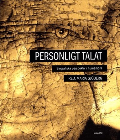 Maria Sjöberg, Henrik Alexandersson, Ann-Sofie Andersson, Elisabeth Arwill-Nordbladh, Eva Borgström, Johannes Daun, Daniel Enstedt, Anna Forné, Jakob Winther Forsbäck, Kerstin Gunnemark, Anna Ihr, Lisbeth Larsson, Christian Lenemark, Katarina Leppänen, Lena Larsson Lovén, Pia Lundqvist, Sara Ellis Nilsson, Jarl Nordbladh, Britta Olinder, Brita Planck, Astrid von Rosen, Serena Sabatini, Ulla Åkerström, Linnea Åshede - Personligt talat : Biografiska perspektiv i humaniora, Inbunden