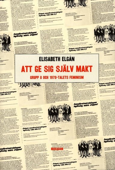 Att ge sig själv makt : Grupp 8 och 1970-talets feminism