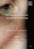 Heritage as common(s) : Common(s) as Heritage