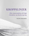 Kroppslinjer : K�n, transsexualism och kropp i ber�ttelser om k�nskorrigering