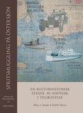 Spritsmuggling på Östersjön : en kulturhistorisk studie av nätverk i tillblivelse