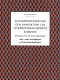 Kunskapsintegration och innovation i en internationaliserande ekonomi : slutrapport från ett forskningsprogram
