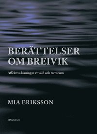 Berättelser om Breivik. Affektiva läsningar av våld och terrorism
