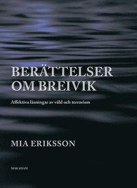 Berttelser om Breivik. Affektiva lsningar av vld och terrorism