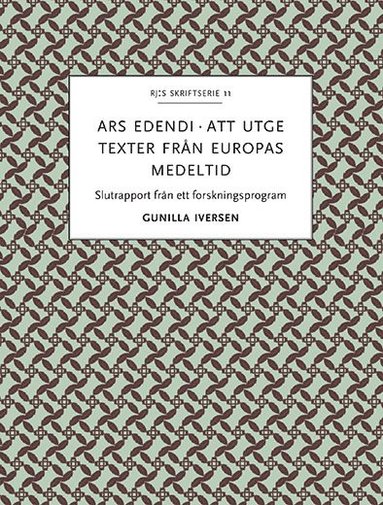 Ars edendi : att utge texter från Europas medeltid