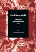 En skn ny vrld : a brave new world : Romateaterns Shakespearesymposium 2016 / A brave new world : en skn ny vrld : Shakespeare symposium at Romateatern, Gotland 2016