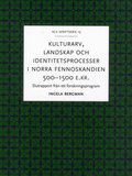Kulturarv, landskap och identitetsprocesser i norra Fennoskandien 500-1500