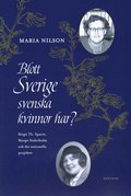 Blott Sverige svenska kvinnor har? : Birgit Th. Sparre, Margit Söderholm och det nationella projektet